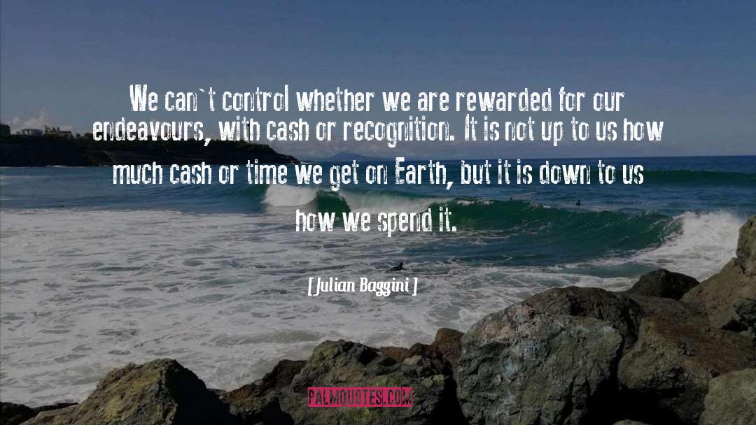 Julian Baggini Quotes: We can't control whether we