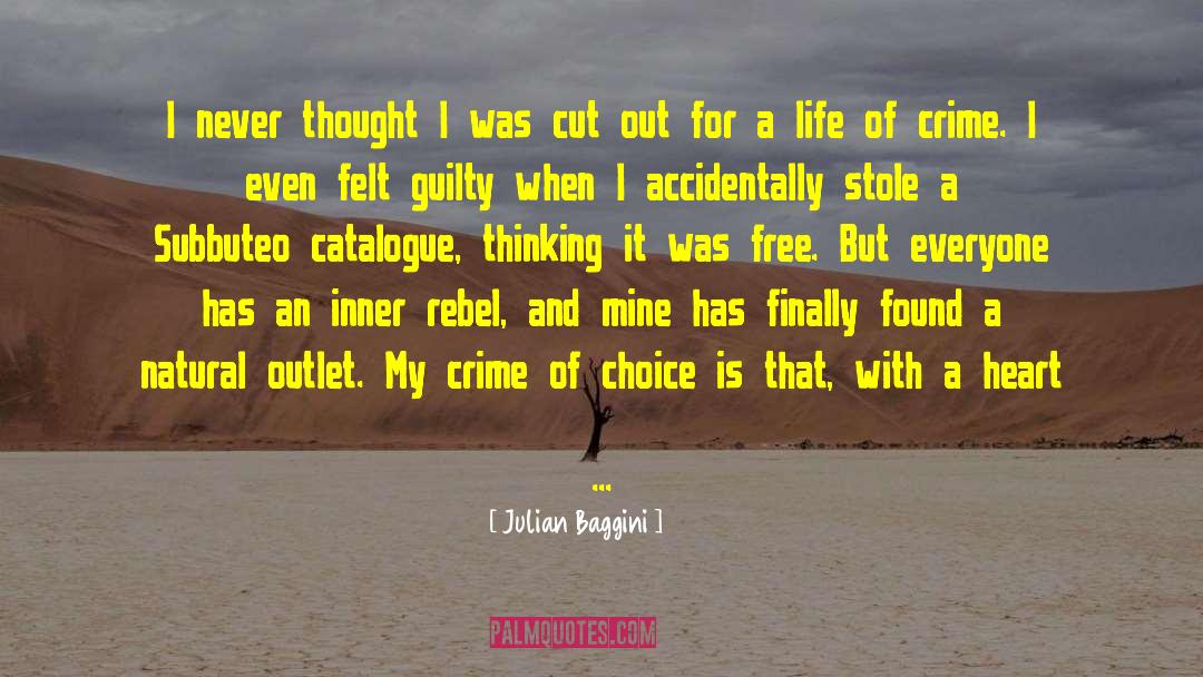 Julian Baggini Quotes: I never thought I was
