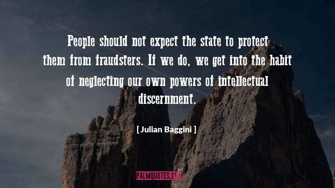 Julian Baggini Quotes: People should not expect the