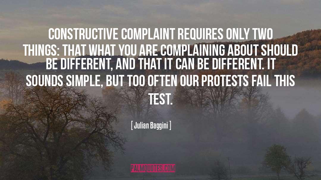 Julian Baggini Quotes: Constructive complaint requires only two