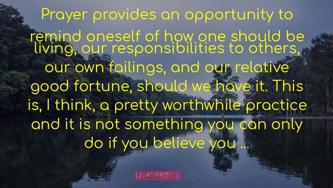 Julian Baggini Quotes: Prayer provides an opportunity to