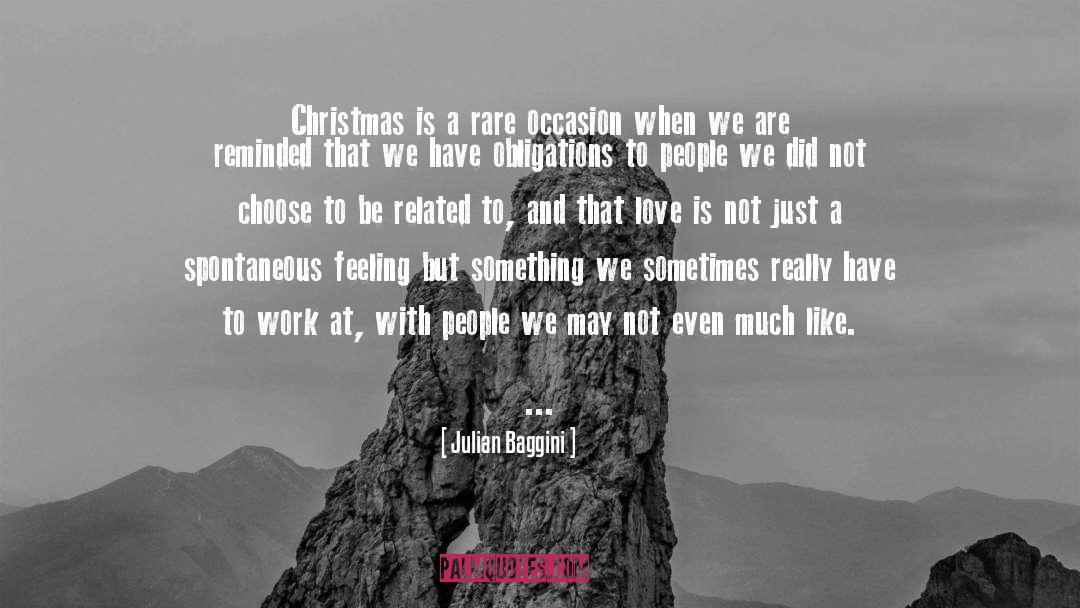 Julian Baggini Quotes: Christmas is a rare occasion