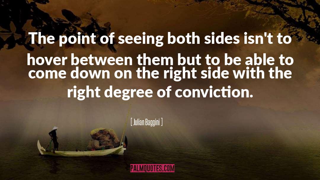 Julian Baggini Quotes: The point of seeing both