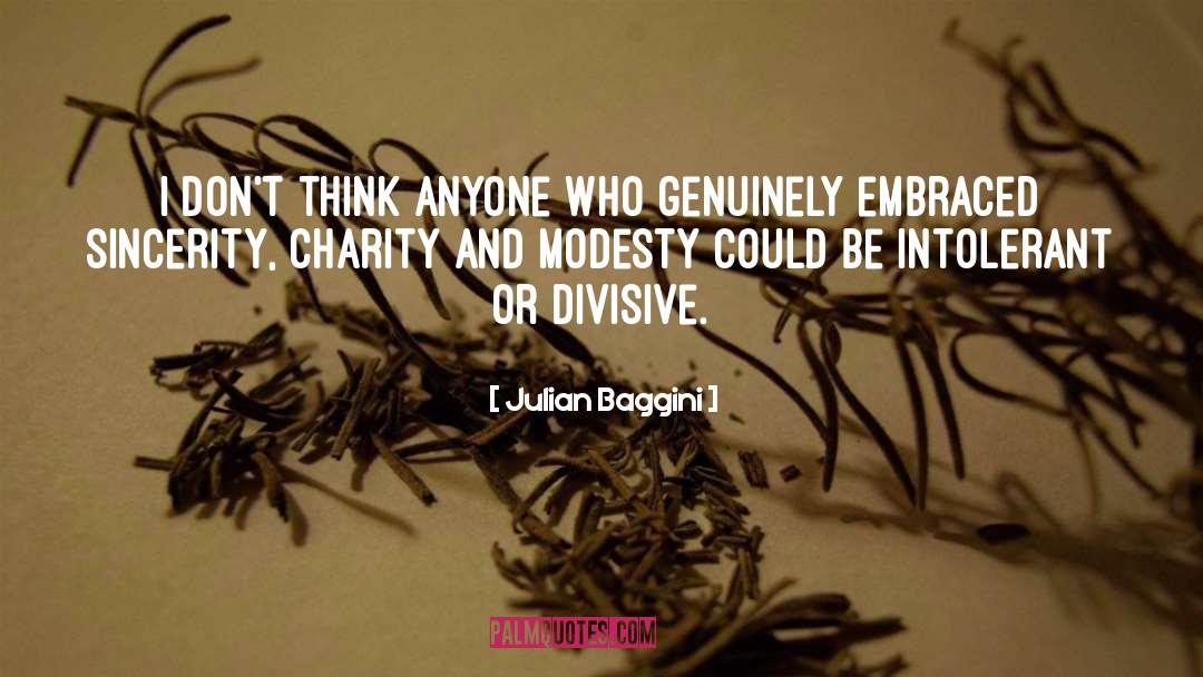 Julian Baggini Quotes: I don't think anyone who