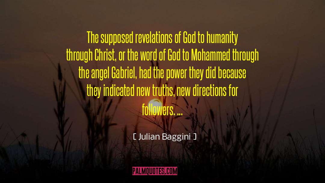 Julian Baggini Quotes: The supposed revelations of God