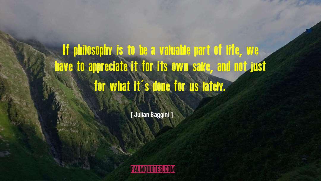 Julian Baggini Quotes: If philosophy is to be