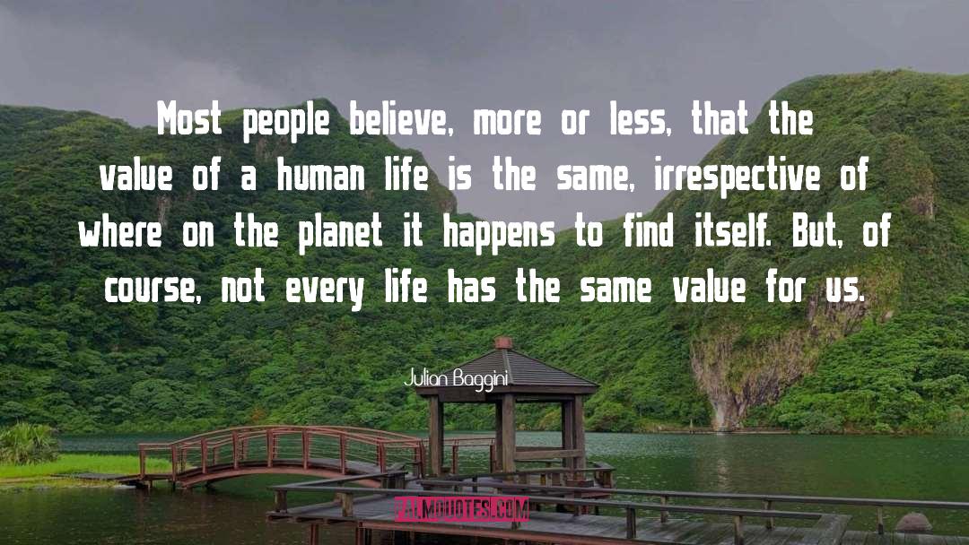 Julian Baggini Quotes: Most people believe, more or