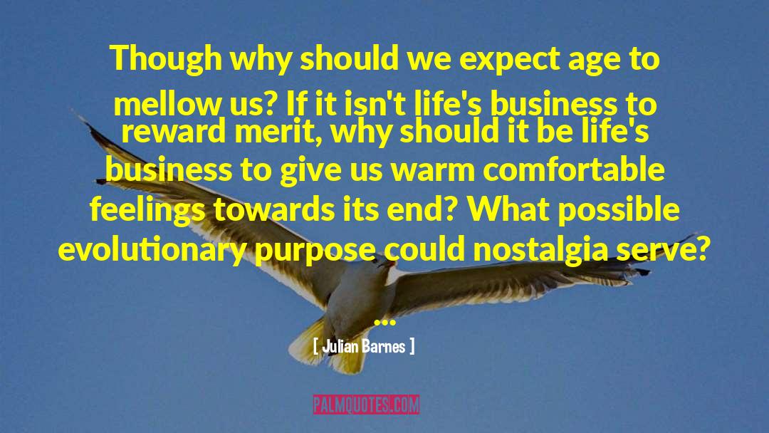 Julian Barnes Quotes: Though why should we expect