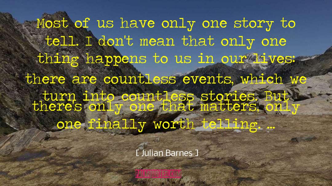 Julian Barnes Quotes: Most of us have only