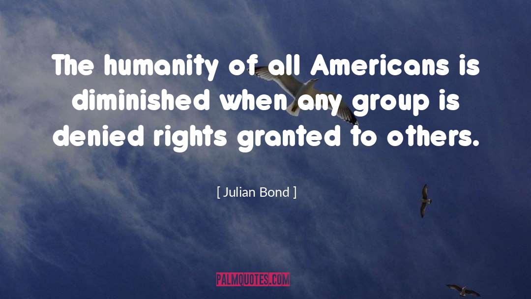 Julian Bond Quotes: The humanity of all Americans