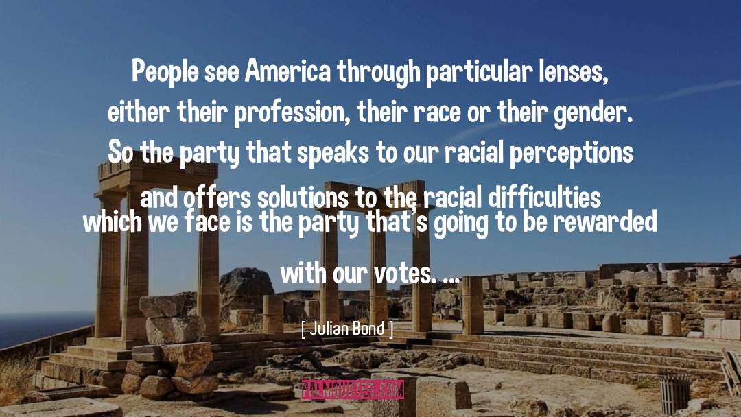 Julian Bond Quotes: People see America through particular