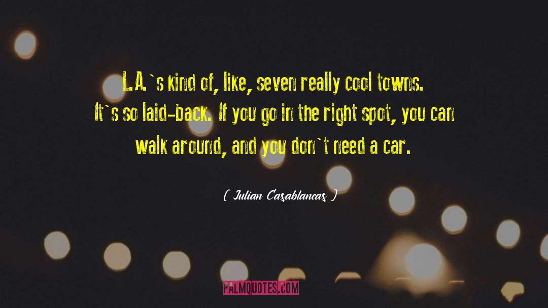 Julian Casablancas Quotes: L.A.'s kind of, like, seven