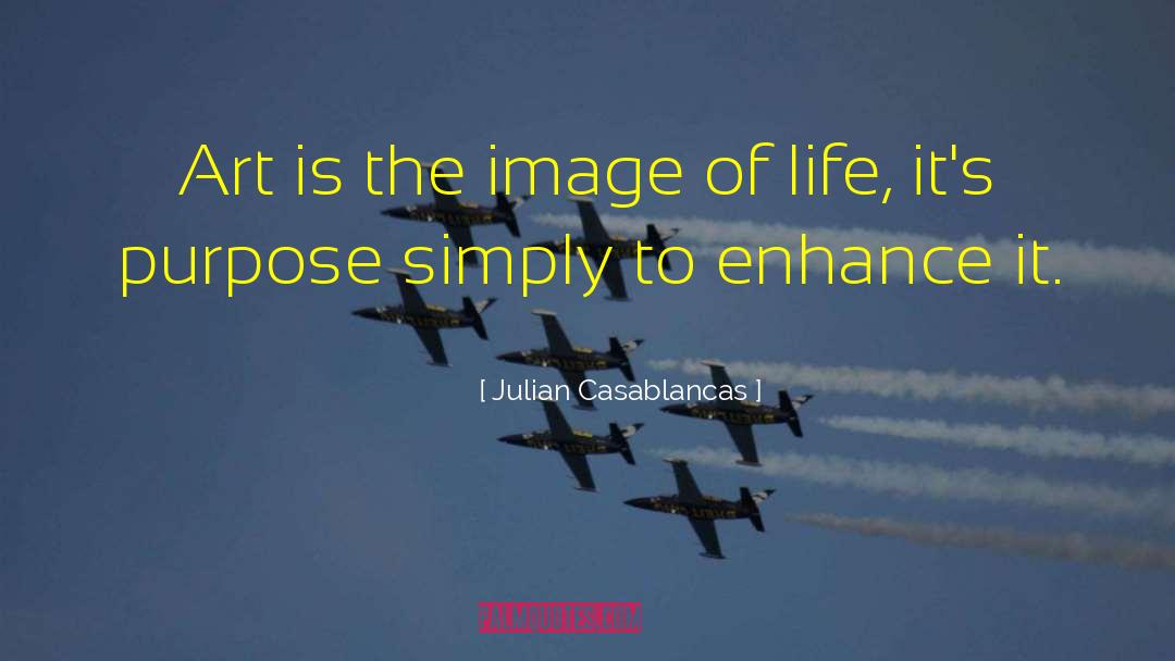 Julian Casablancas Quotes: Art is the image of