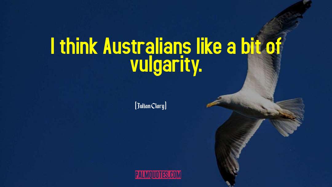 Julian Clary Quotes: I think Australians like a