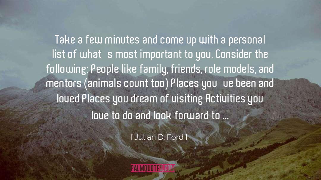 Julian D. Ford Quotes: Take a few minutes and