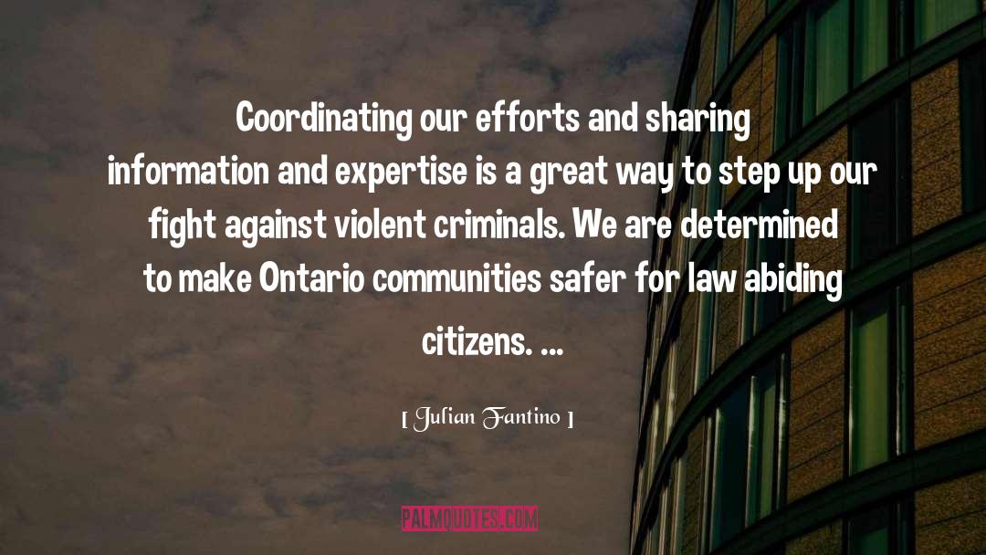 Julian Fantino Quotes: Coordinating our efforts and sharing