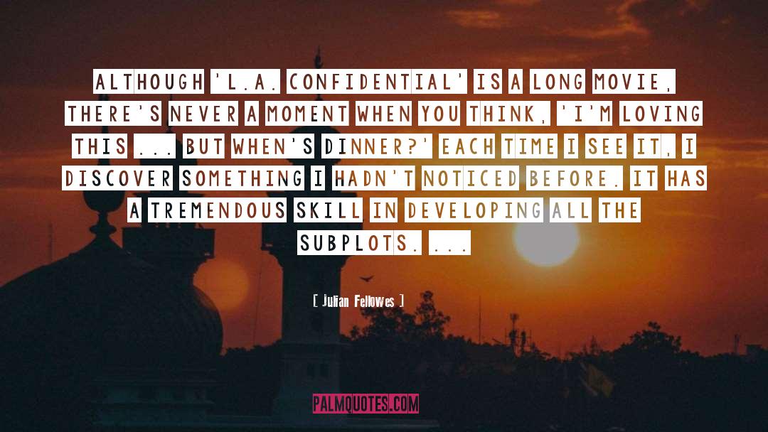 Julian Fellowes Quotes: Although 'L.A. Confidential' is a