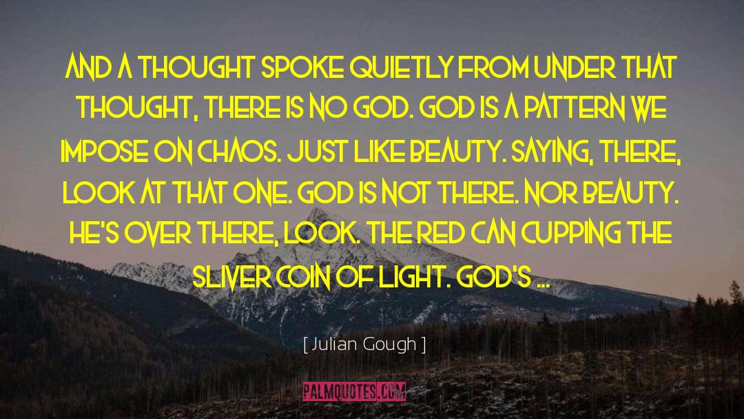 Julian Gough Quotes: And a thought spoke quietly