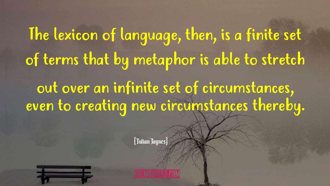 Julian Jaynes Quotes: The lexicon of language, then,