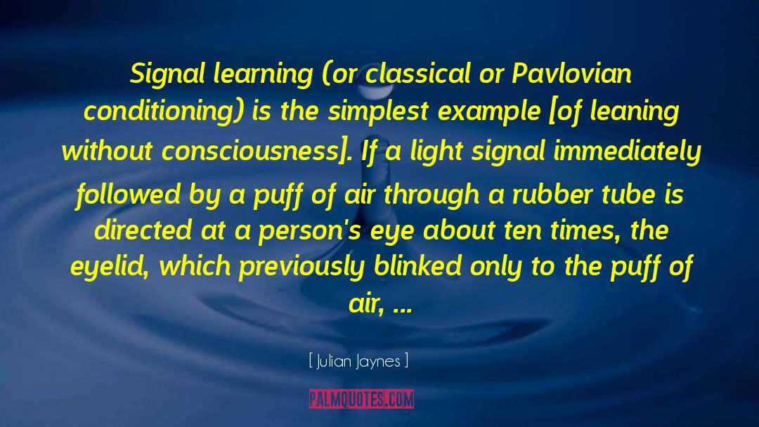 Julian Jaynes Quotes: Signal learning (or classical or