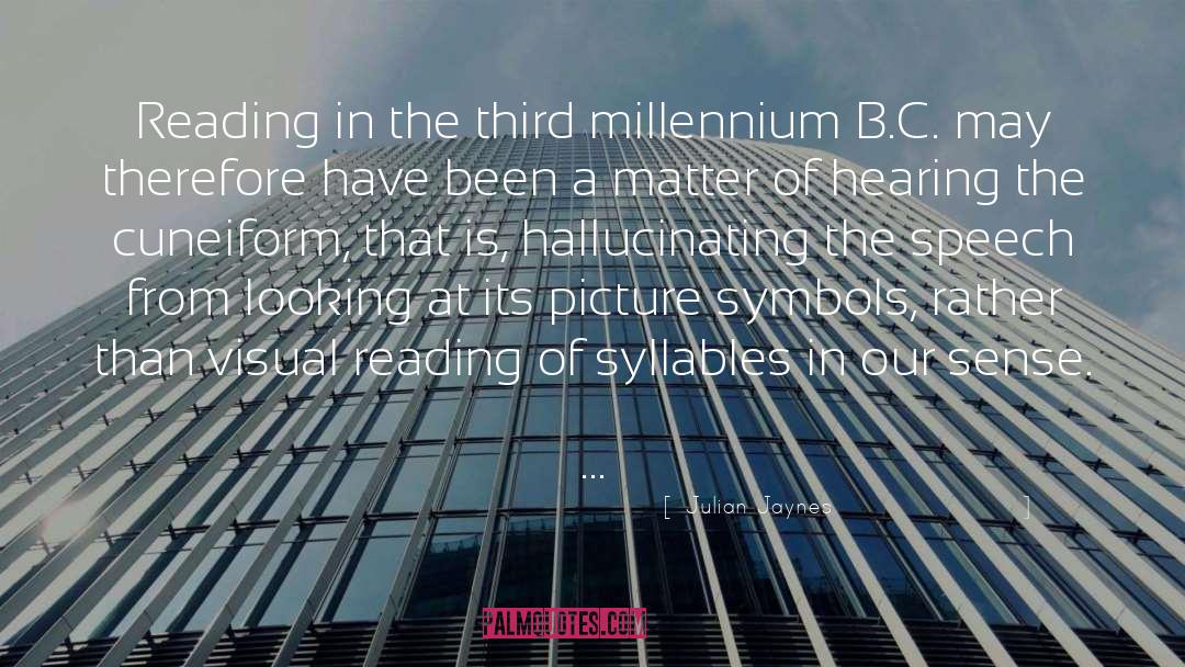 Julian Jaynes Quotes: Reading in the third millennium