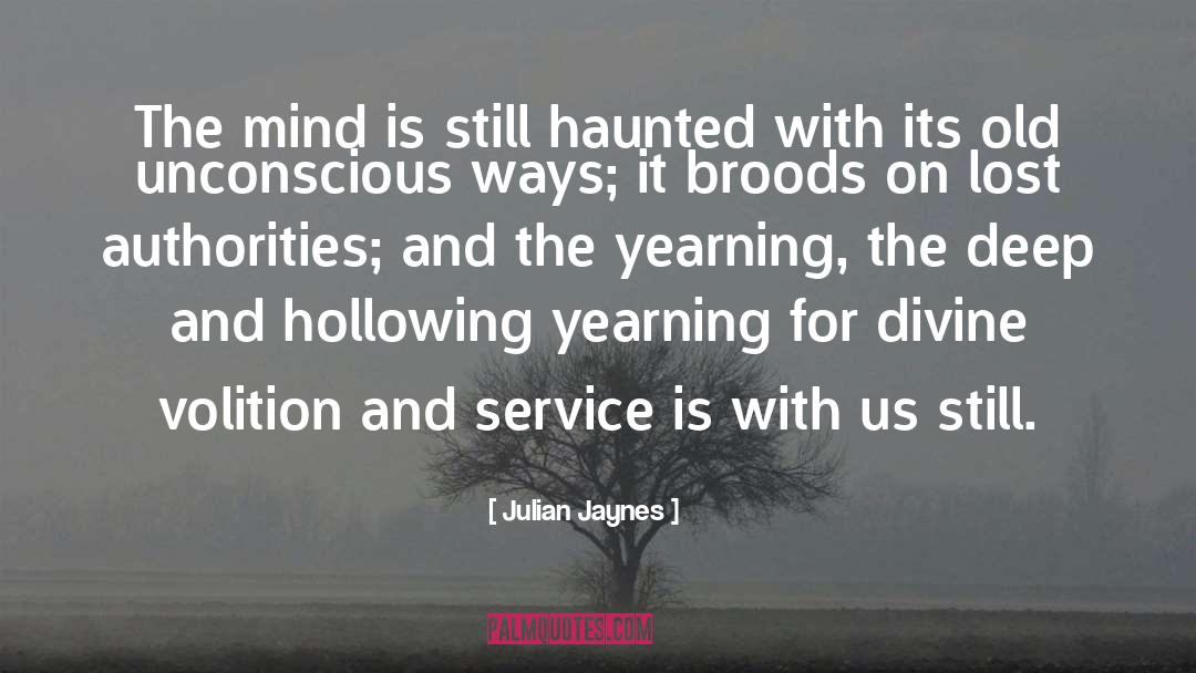 Julian Jaynes Quotes: The mind is still haunted