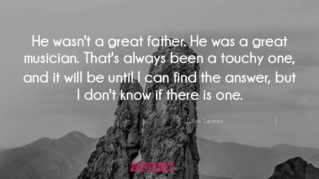 Julian Lennon Quotes: He wasn't a great father.