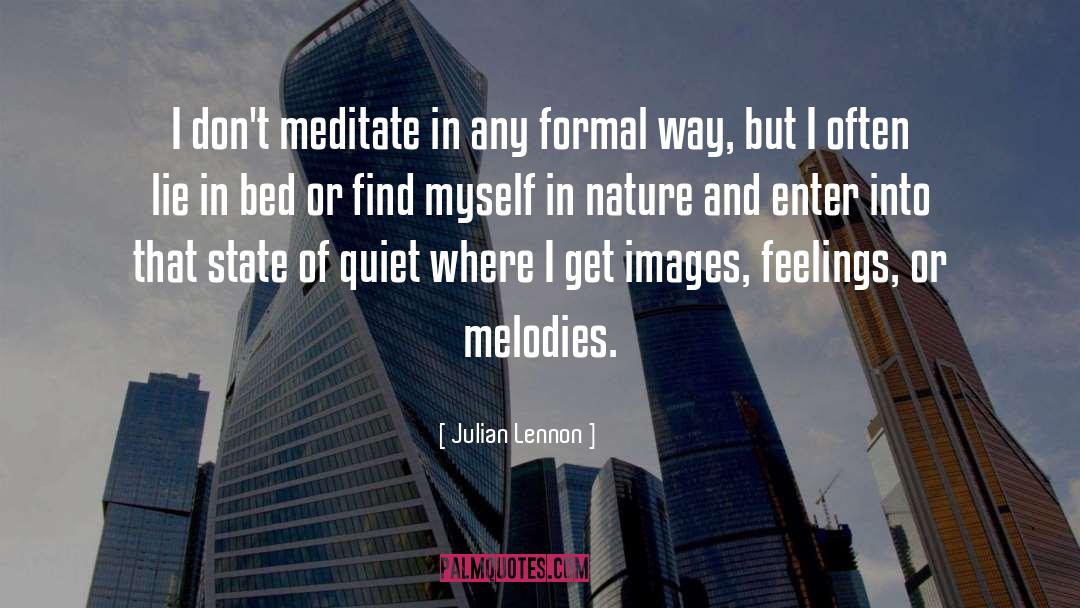 Julian Lennon Quotes: I don't meditate in any