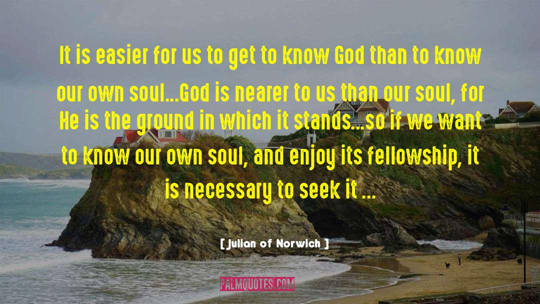 Julian Of Norwich Quotes: It is easier for us