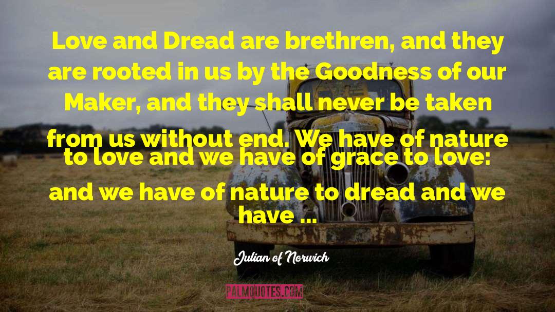 Julian Of Norwich Quotes: Love and Dread are brethren,