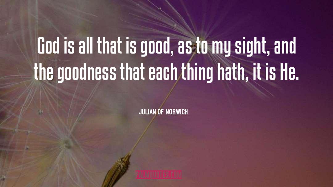 Julian Of Norwich Quotes: God is all that is