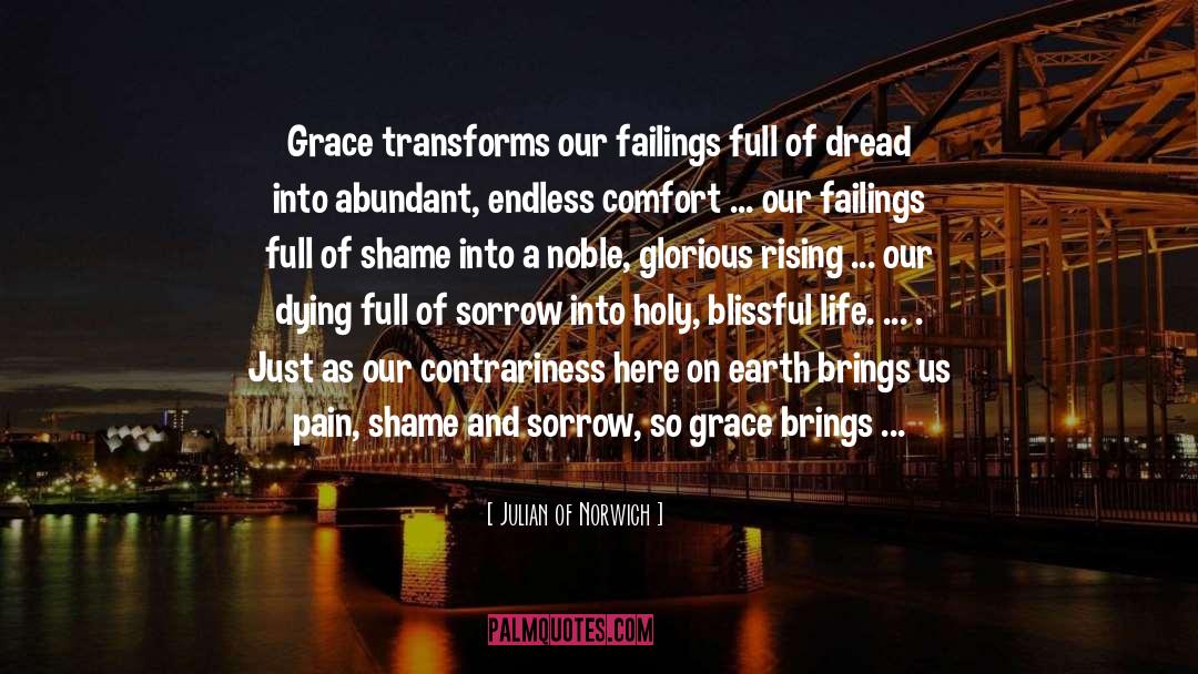 Julian Of Norwich Quotes: Grace transforms our failings full