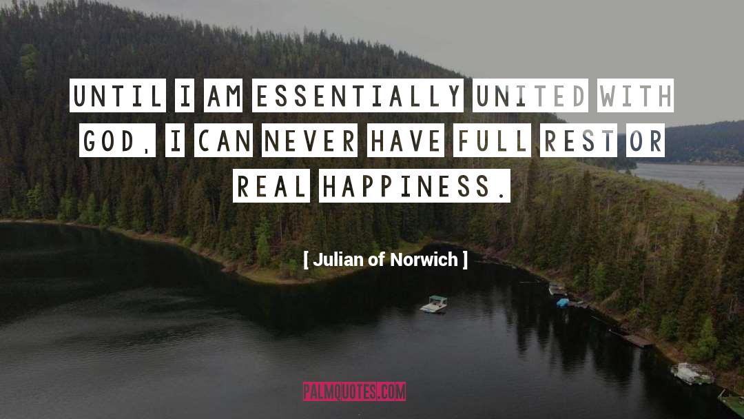 Julian Of Norwich Quotes: Until I am essentially united
