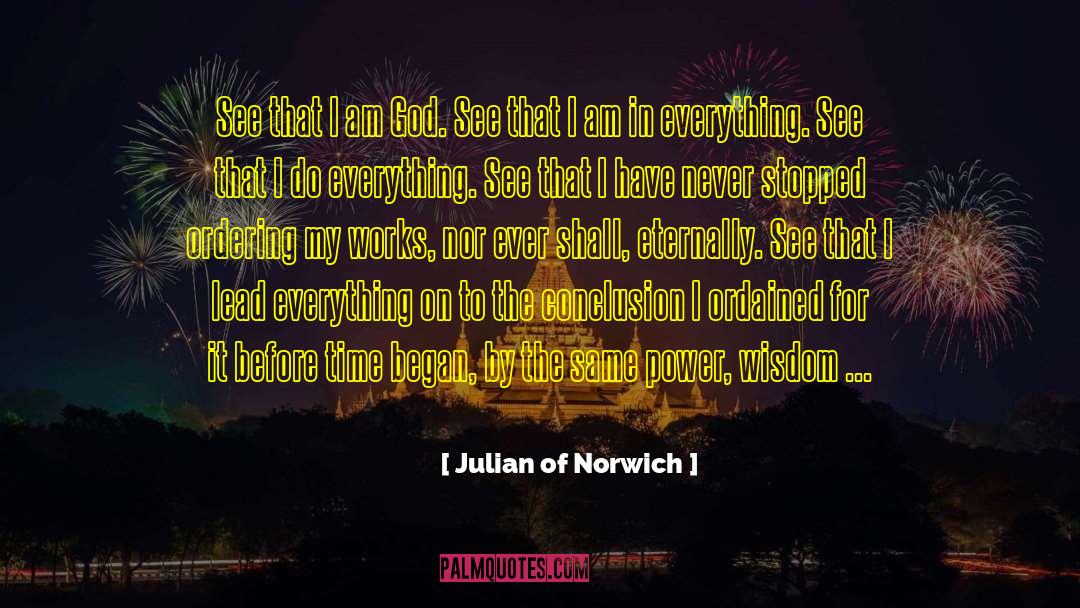 Julian Of Norwich Quotes: See that I am God.