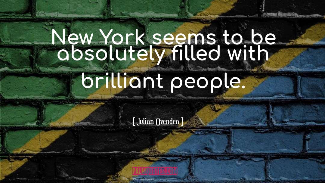 Julian Ovenden Quotes: New York seems to be