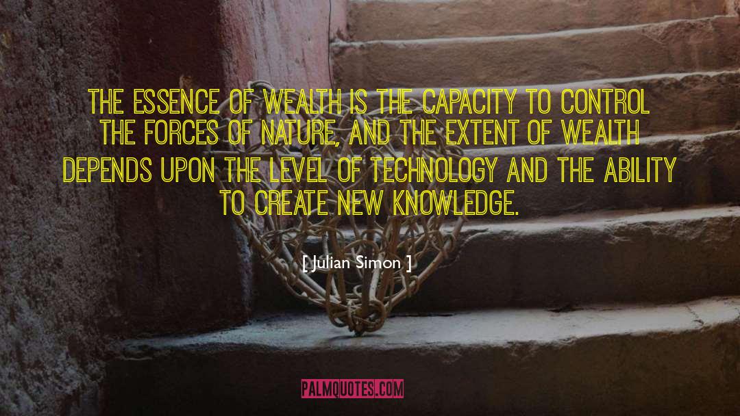 Julian Simon Quotes: The essence of wealth is