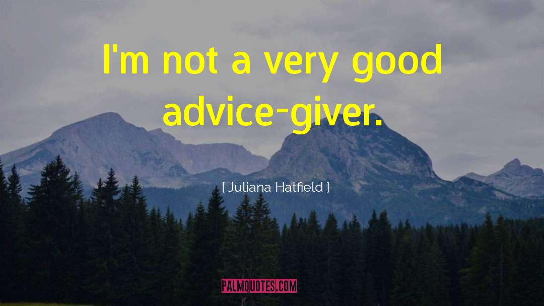 Juliana Hatfield Quotes: I'm not a very good