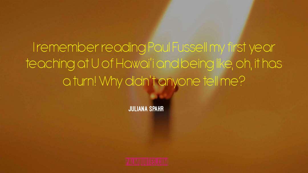 Juliana Spahr Quotes: I remember reading Paul Fussell