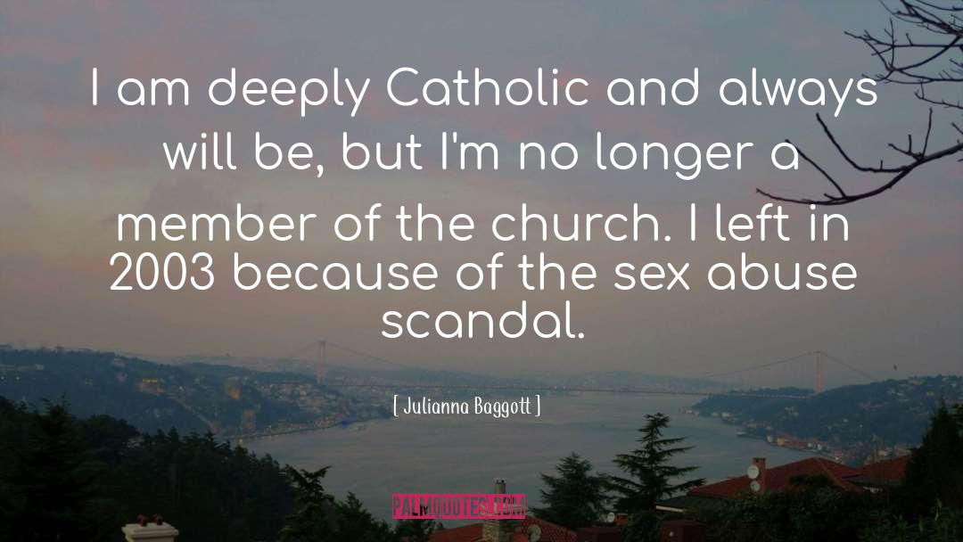 Julianna Baggott Quotes: I am deeply Catholic and