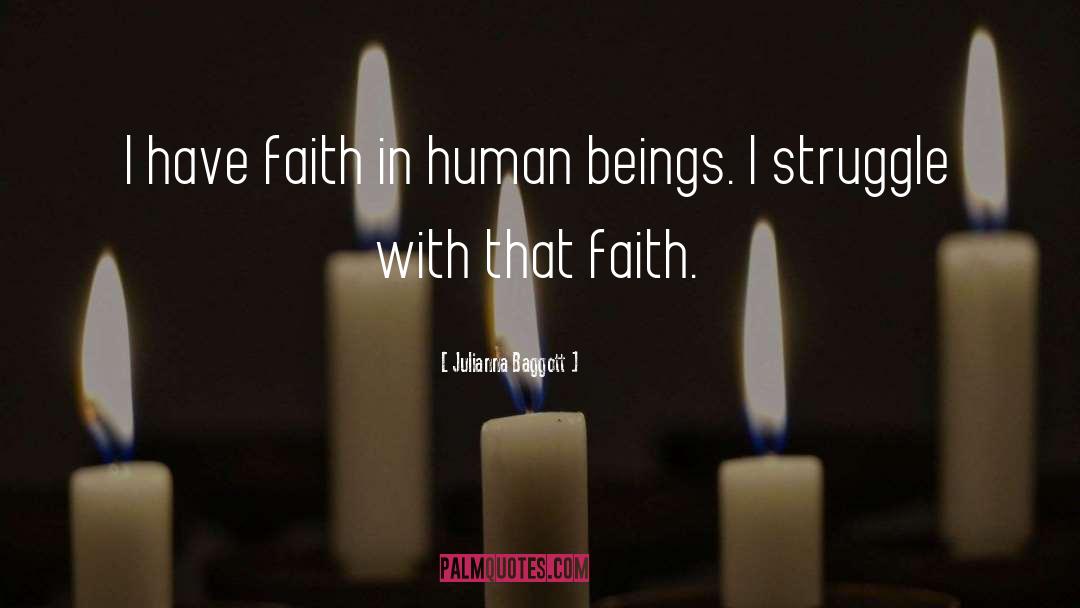 Julianna Baggott Quotes: I have faith in human