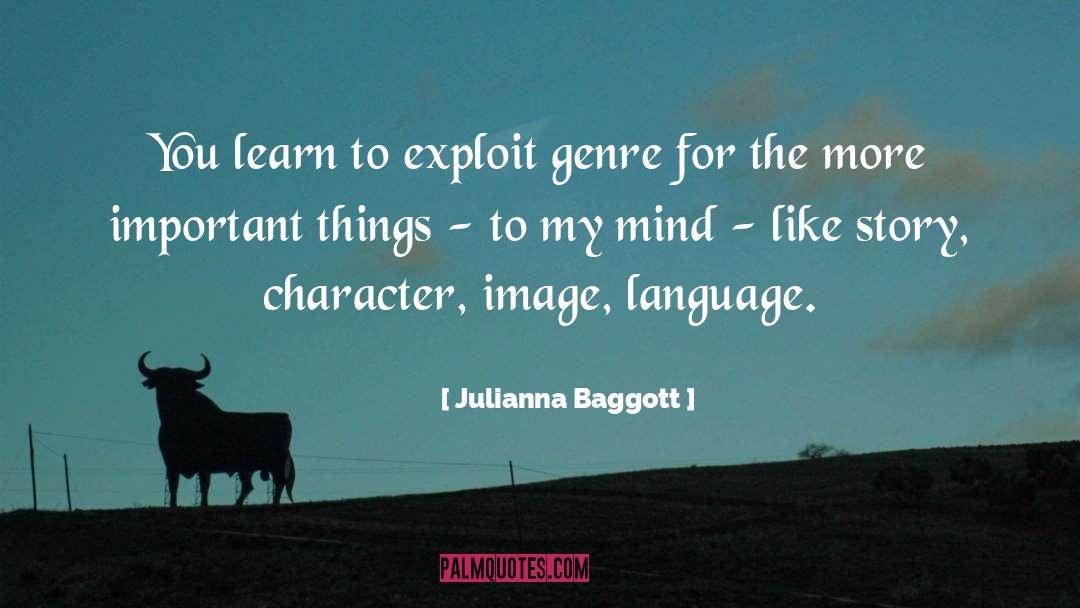 Julianna Baggott Quotes: You learn to exploit genre