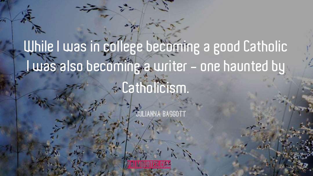 Julianna Baggott Quotes: While I was in college