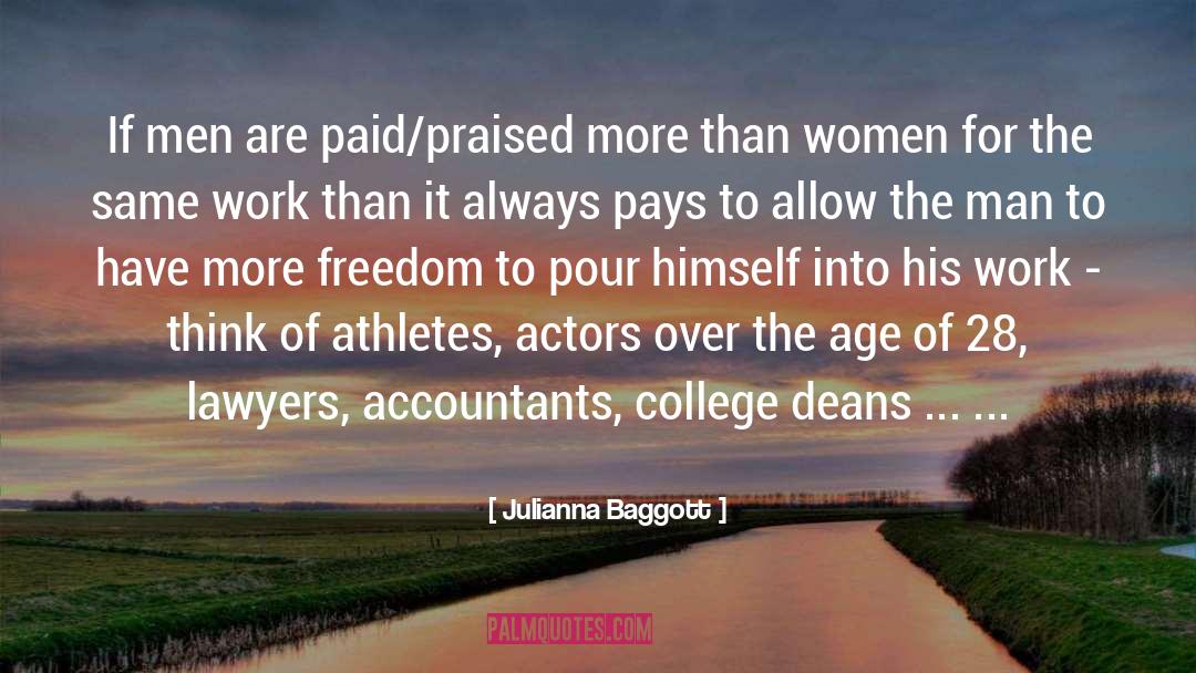 Julianna Baggott Quotes: If men are paid/praised more