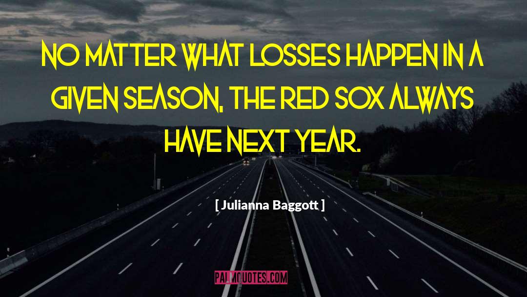 Julianna Baggott Quotes: No matter what losses happen