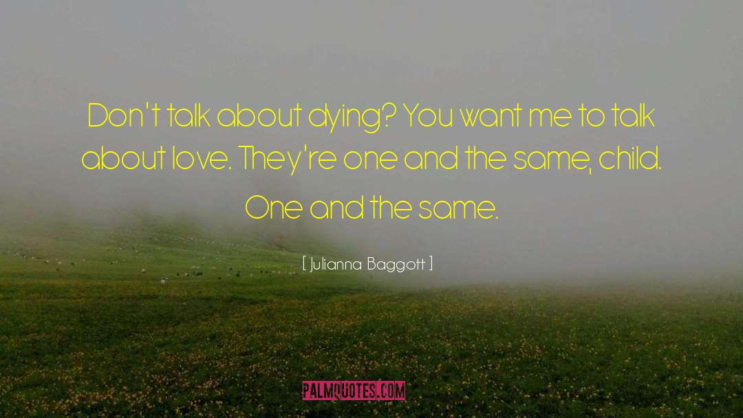 Julianna Baggott Quotes: Don't talk about dying? You