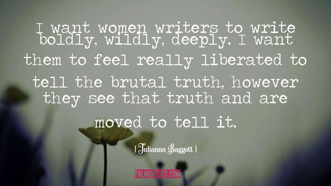 Julianna Baggott Quotes: I want women writers to