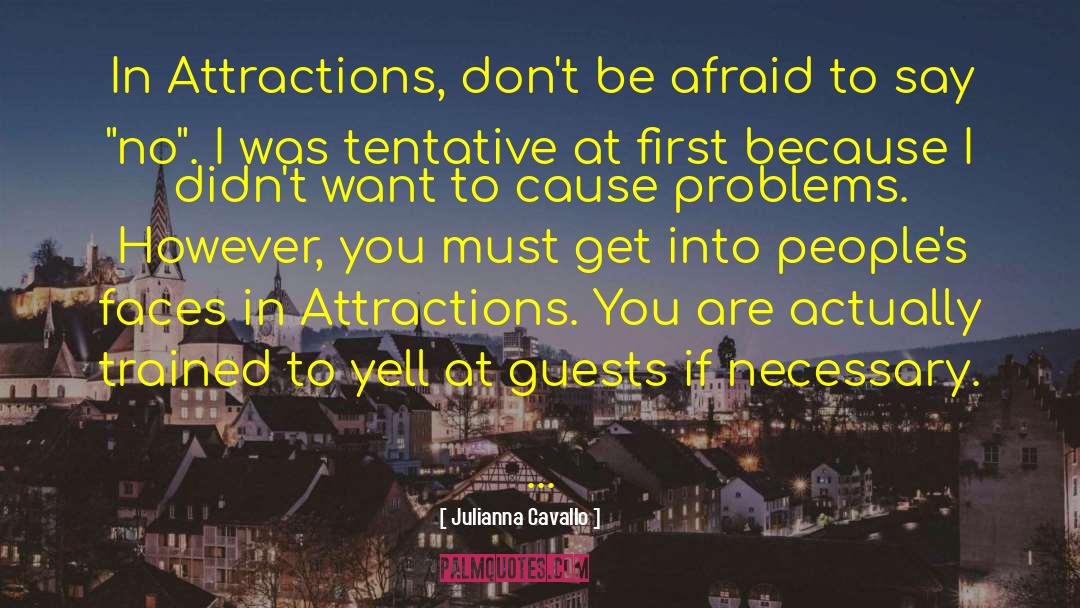 Julianna Cavallo Quotes: In Attractions, don't be afraid