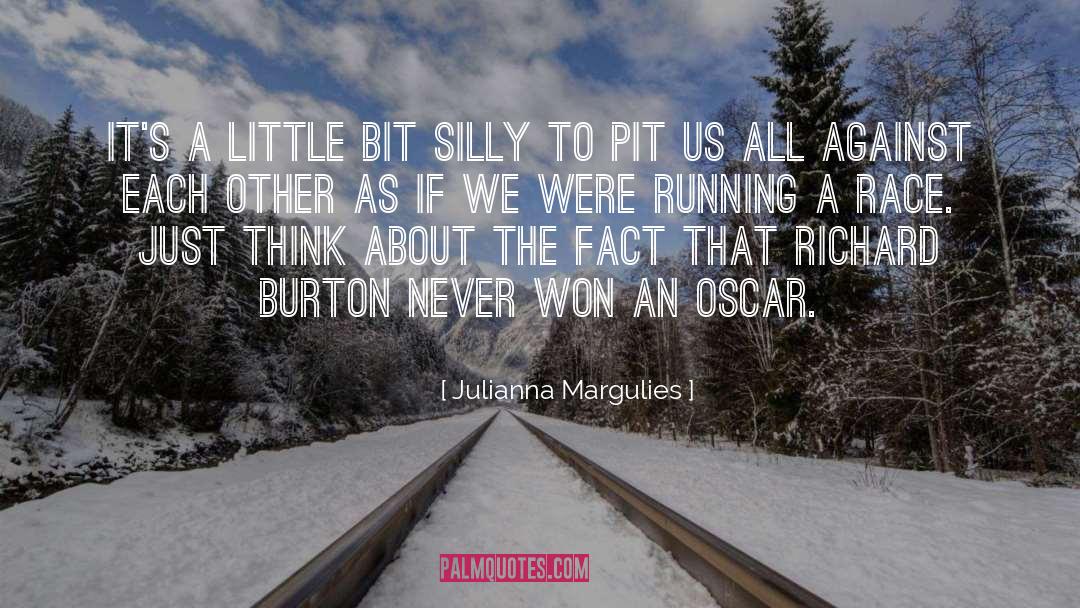 Julianna Margulies Quotes: It's a little bit silly