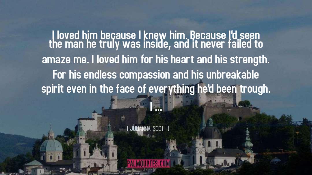 Julianna Scott Quotes: I loved him because I