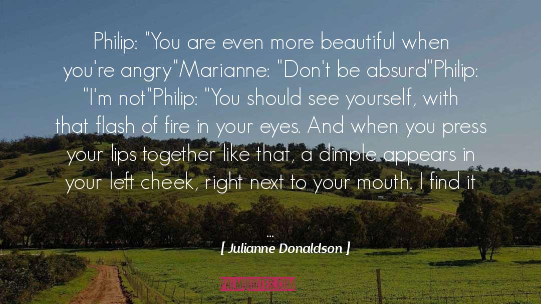 Julianne Donaldson Quotes: Philip: 